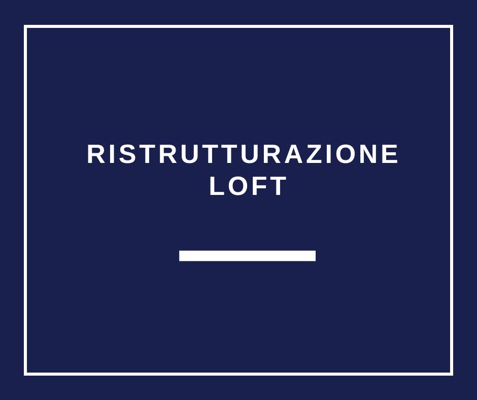 ristrutturazione loft